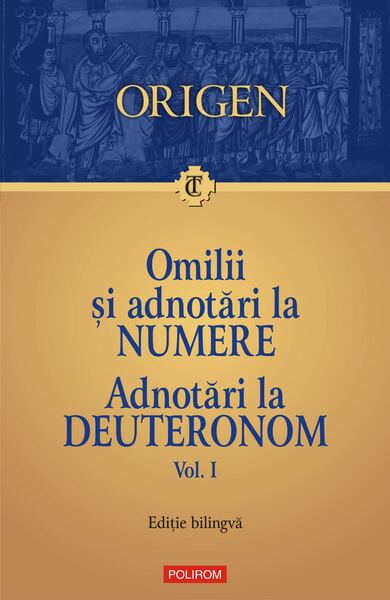 Omilii si adnotari la Numere  Adnotari la Deuteronom (Vol. 1)